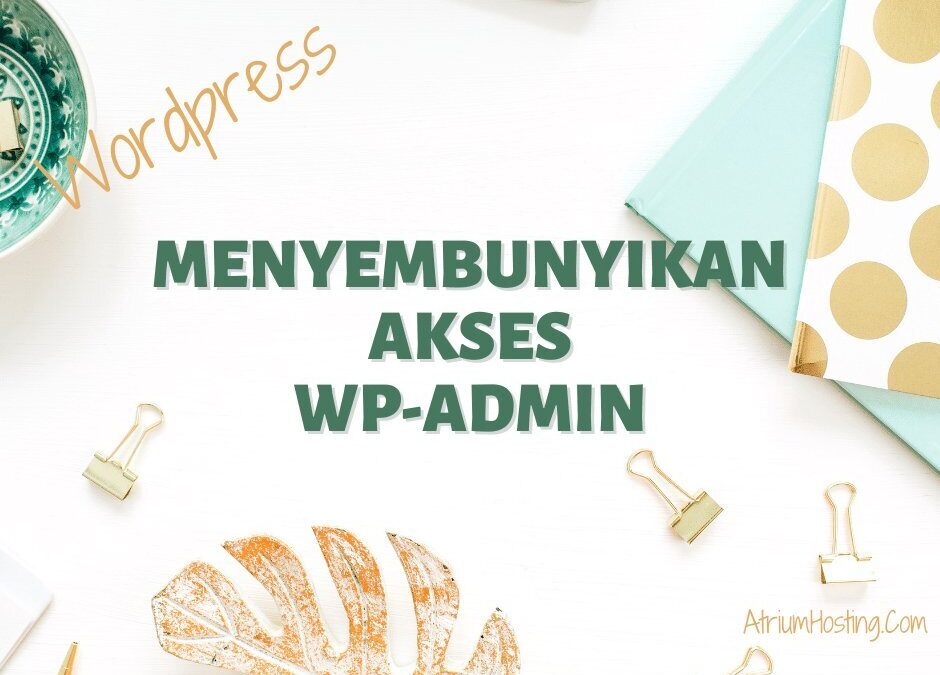 Cara Menyembunyikan akses wp-admin wordpress
