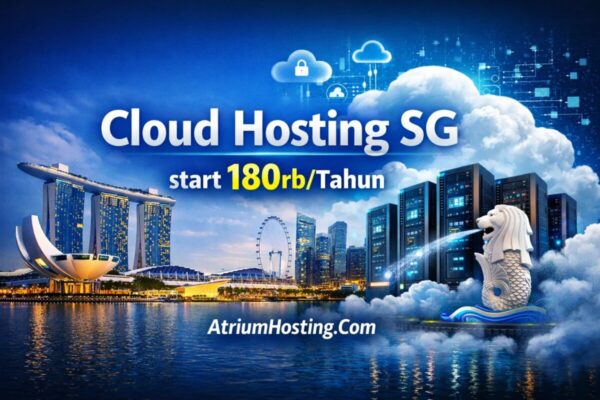 Cloud Hosting Singapore Murah Start 180rb / Tahun